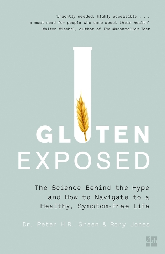 Gluten Exposed: The Science Behind the Hype and How to Navigate to a Healthy, Symptom-Free Life (Paperback)