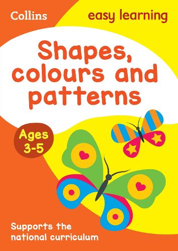 Shapes, Colours and Patterns Ages 3-5: New Edition - Collins Easy Learning Preschool (Paperback)