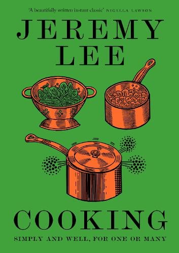 Cooking: Simply and Well, for One or Many (Hardback)