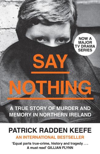 Say Nothing: A True Story of Murder and Memory in Northern Ireland (Paperback)