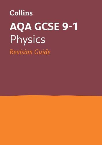 AQA GCSE 9-1 Physics Revision Guide: Ideal for Home Learning, 2021 Assessments and 2022 Exams - Collins GCSE Grade 9-1 Revision (Paperback)