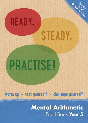 Year 5 Mental Arithmetic Pupil Book: Maths KS2 - Ready, Steady, Practise! (Paperback)