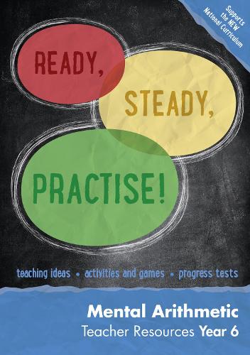 Year 6 Mental Arithmetic Teacher Resources: Maths KS2 - Ready, Steady, Practise! (Spiral bound)