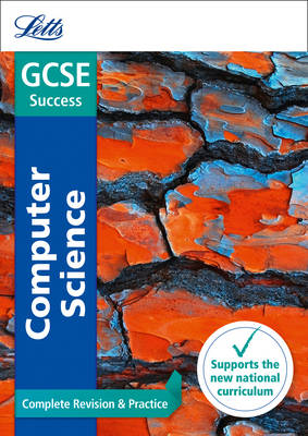 GCSE 9-1 Computer Science Complete Revision & Practice - Letts GCSE 9-1 Revision Success (Paperback)