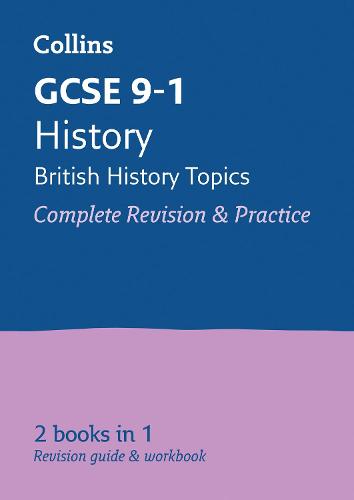 GCSE 9-1 History (British History Topics) All-in-One Complete Revision and Practice: Ideal for Home Learning, 2021 Assessments and 2022 Exams - Collins GCSE Grade 9-1 Revision (Paperback)