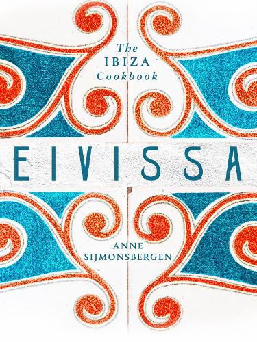 Eivissa: The Ibiza Cookbook (Hardback)