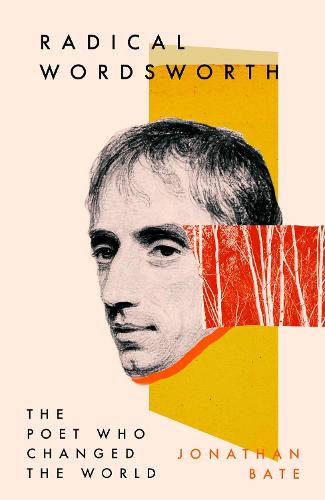 Radical Wordsworth: The Poet Who Changed the World (Hardback)