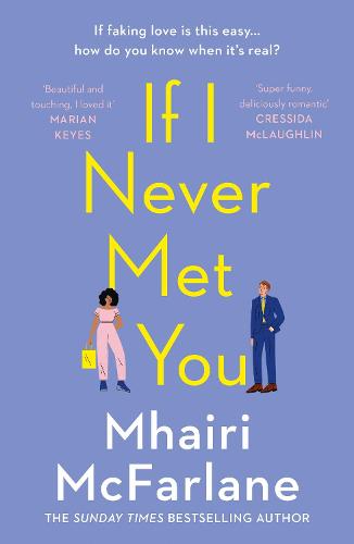 If I Never Met You By Mhairi Mcfarlane Waterstones