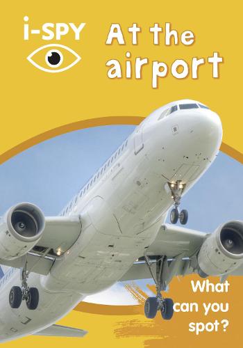 i-SPY At the airport: What Can You Spot? - Collins Michelin i-SPY Guides (Paperback)