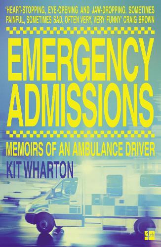 Emergency Admissions: Memoirs of an Ambulance Driver (Paperback)