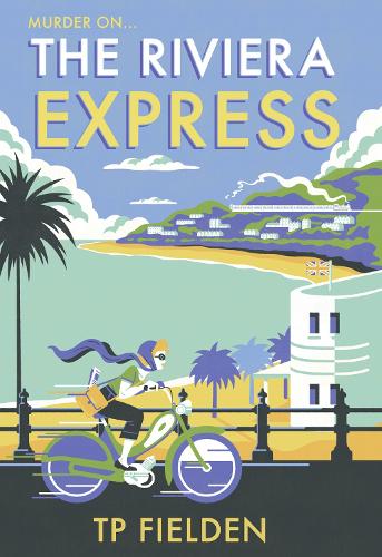 The Riviera Express - A Miss Dimont Mystery 1 (Hardback)