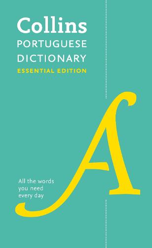 Portuguese Essential Dictionary: All the Words You Need, Every Day - Collins Essential (Paperback)