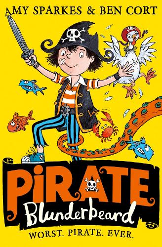 Pirate Blunderbeard: Worst. Pirate. Ever. - Pirate Blunderbeard 1 (Paperback)