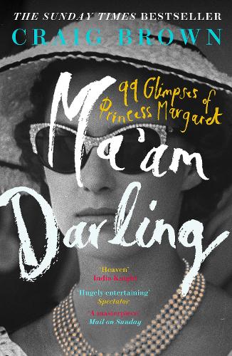 Ma'am Darling: 99 Glimpses of Princess Margaret (Paperback)