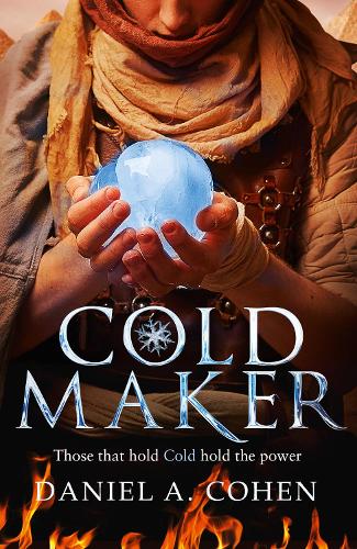Coldmaker: Those Who Control Cold Hold the Power - The Coldmaker Saga Book 1 (Paperback)