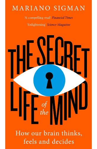 Cover The Secret Life of the Mind: How Our Brain Thinks, Feels and Decides