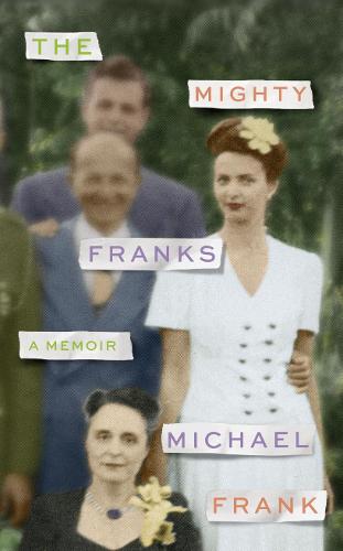 The Mighty Franks: A Memoir (Hardback)