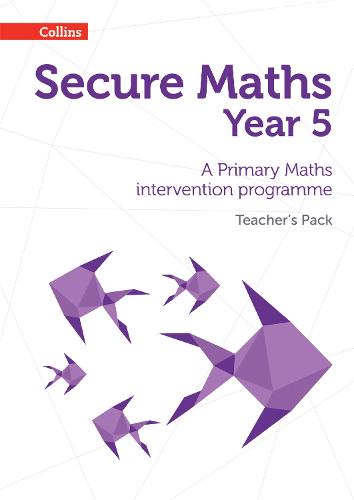 Secure Year 5 Maths Teacher's Pack: A Primary Maths Intervention Programme - Secure Maths