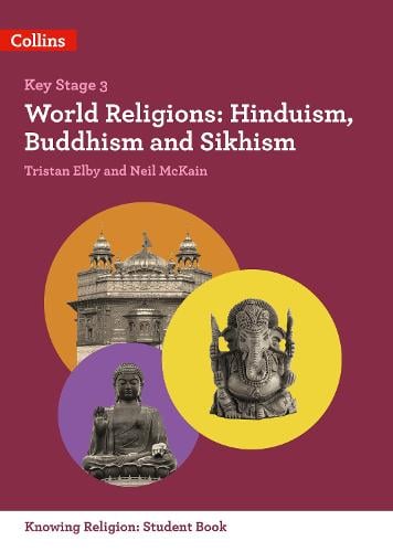 World Religions: Hinduism, Buddhism and Sikhism - KS3 Knowing Religion (Paperback)
