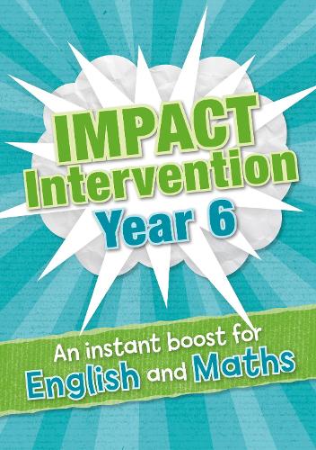 Year 6 Impact Intervention: Increase Pupil Progress and Attainment with Targeted Intervention Teaching Resources - Impact Intervention (Paperback)