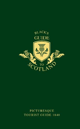 Cover Black's Guide to Scotland: Picturesque Tourist Guide 1840