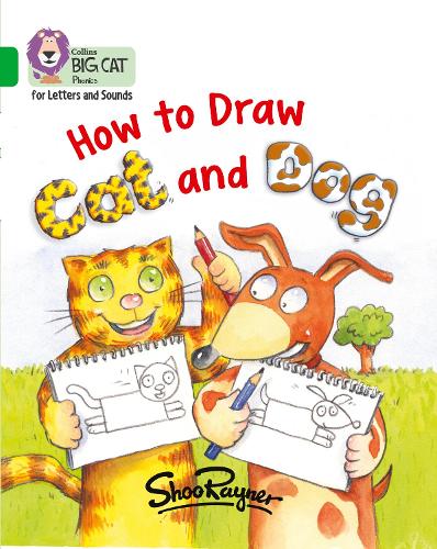 How to Draw Cat and Dog: Band 05/Green - Collins Big Cat Phonics for Letters and Sounds (Paperback)