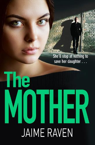 The Mother: A Shocking Thriller About Every Mother's Worst Fear... (Paperback)