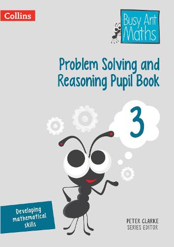 Problem Solving and Reasoning Pupil Book 3 - Busy Ant Maths (Paperback)