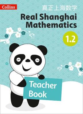 Teacher Book 1.2 - Real Shanghai Mathematics (Paperback)
