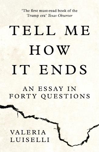 Tell Me How it Ends: An Essay in Forty Questions (Paperback)