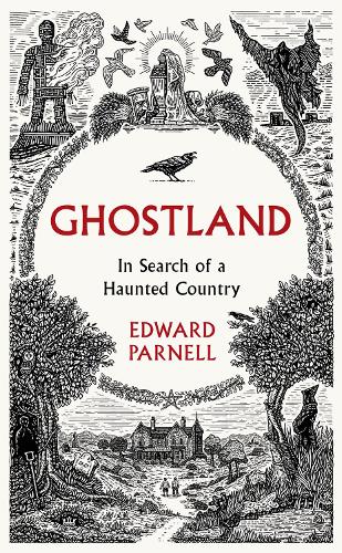 Ghostland: In Search of a Haunted Country (Hardback)