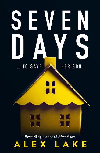Seven Days by Alex Lake | Waterstones