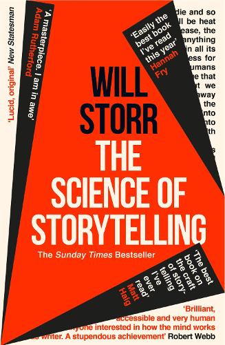 The Science of Storytelling: Why Stories Make Us Human, and How to Tell Them Better (Paperback)