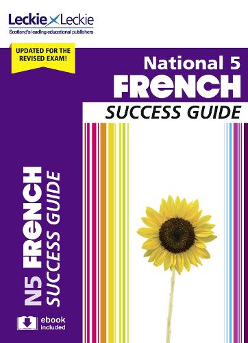 National 5 French Success Guide - Success Guide for SQA Exams (Paperback)