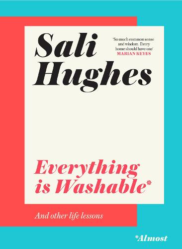 Everything is Washable and Other Life Lessons (Hardback)