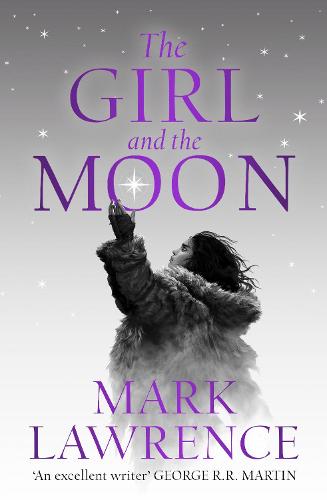 The Girl and the Moon - Book of the Ice Book 3 (Hardback)