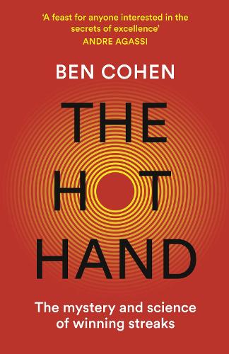 The Hot Hand: The Mystery and Science of Winning Streaks (Paperback)