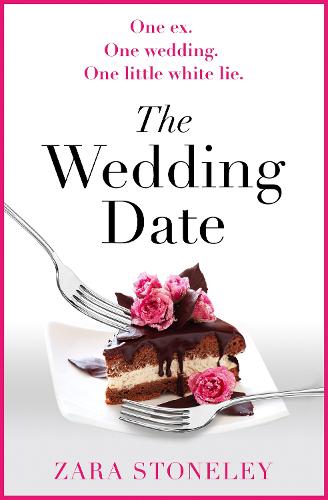 The Wedding Date - The Zara Stoneley Romantic Comedy Collection Book 2 (Paperback)