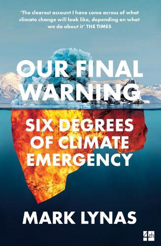 Our Final Warning: Six Degrees of Climate Emergency (Paperback)