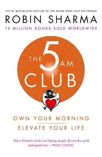 The 5 AM Club: Own Your Morning. Elevate Your Life. (Paperback)