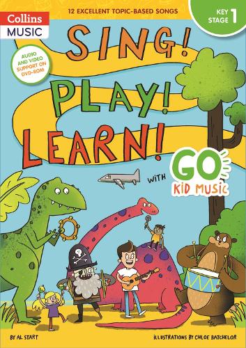 Sing! Play! Learn! with Go Kid Music - Key Stage 1 - Go Kid Music