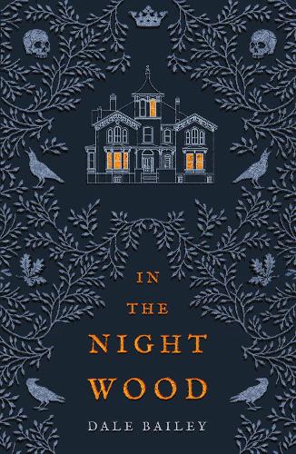 In the Night Wood by Dale Bailey | Waterstones