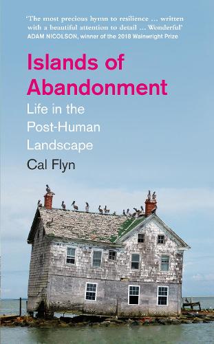 Islands of Abandonment: Life in the Post-Human Landscape (Hardback)
