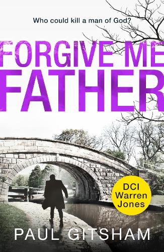 Forgive Me Father - DCI Warren Jones Book 5 (Paperback)