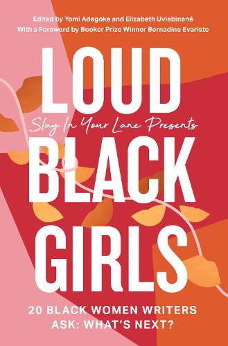 Loud Black Girls: 20 Black Women Writers Ask: What's Next? (Paperback)