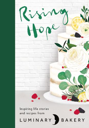 Rising Hope: Recipes and Stories from Luminary Bakery (Hardback)