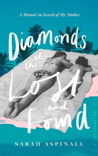 Diamonds at the Lost and Found: A Memoir in Search of My Mother (Hardback)