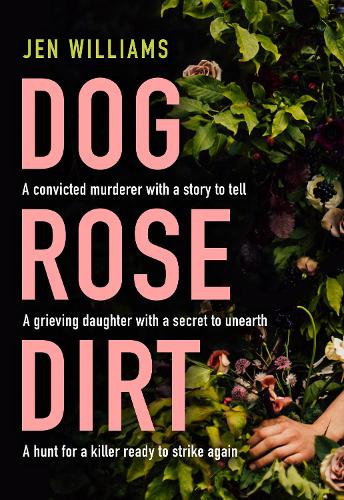 Dog Rose Dirt (Hardback)