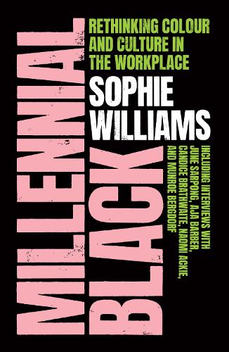 Millennial Black: Rethinking Colour and Culture in the Workplace (Paperback)
