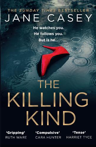 The Killing Kind by Jane Casey | Waterstones